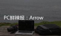 PC鲜辣报
：Arrow Lake Refresh年内发 Win 11市占率登顶